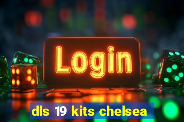 dls 19 kits chelsea